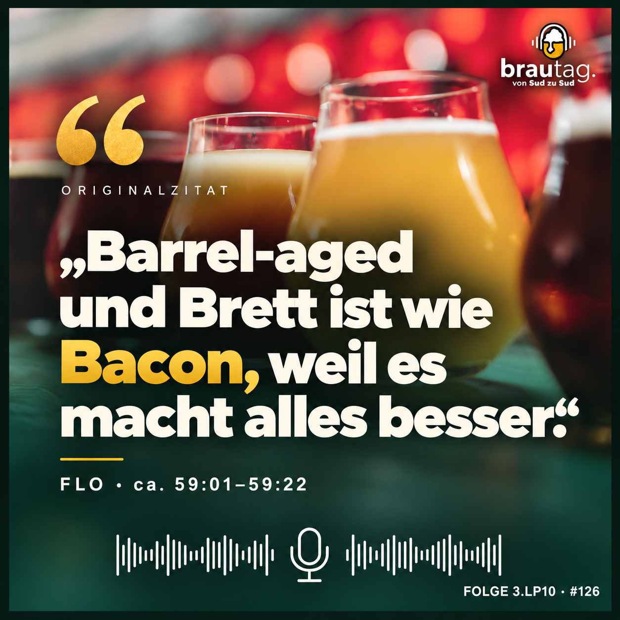 Flo: „Barrel-aged und Brett ist wie Bacon, weil es macht alles besser.“